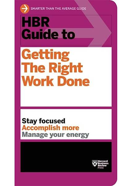 Book cover of HBR Guide to Getting The Right Work Done, featuring purple design and text about staying focused and managing energy