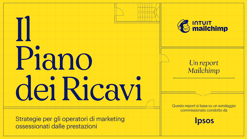 Il Revenue Blueprint, un report di Mailchimp: strategie per gli esperti di marketing ossessionati dalle prestazioni. Basato su un sondaggio commissionato condotto da Ipsos.