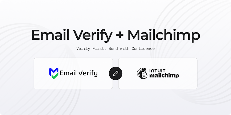 Promotional graphic with the headline “Email Verify + Mailchimp” and the tagline “Verify First, Send with Confidence.” Below, two connected panels display the EmailVerify logo on the left and the Intuit Mailchimp logo on the right, linked by a chain icon, indicating an integration between the two platforms. The background is light gray with subtle curved line patterns.